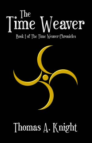 [The Time Weaver Chronicles 01] • The Time Weaver (The Time Weaver Chronicles)